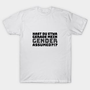 Gender Assuming Denglisch Designer Shirt T-Shirt